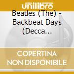 Beatles (The) - Backbeat Days (Decca &Polydor Tapes 1961-1962) cd