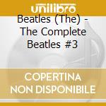 Beatles (The) - The Complete Beatles #3 cd