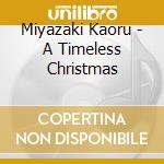 Miyazaki Kaoru - A Timeless Christmas cd