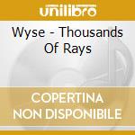 Wyse - Thousands Of Rays cd