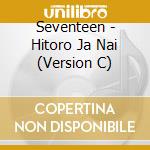 Seventeen - Hitoro Ja Nai (Version C) cd