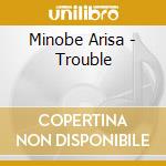 Minobe Arisa - Trouble cd