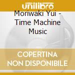 Moriwaki Yui - Time Machine Music cd