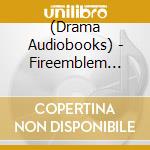 (Drama Audiobooks) - Fireemblem Extra Drama Cd Akatsuki No Megami -Gunyuu Tachi No Yuzurenu O cd