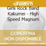 Girls Rock Band Kakumei - High Speed Magnum cd