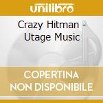 Crazy Hitman - Utage Music cd