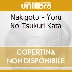 Nakigoto - Yoru No Tsukuri Kata cd