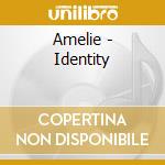 Amelie - Identity cd