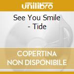 See You Smile - Tide cd