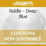 Riddle - Deep Blue cd
