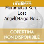 Muramatsu Ken - Lost Angel(Maigo No Tenshi)-Muramatsu Ken Winter Fantasy cd musicale