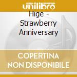 Hige - Strawberry Anniversary cd