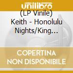 (LP Vinile) Keith - Honolulu Nights/King Kamehameha vinile