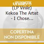 (LP Vinile) Kekoa The Artist - I Chose You B/W I Got Too Faded [7''] (Japanese Import, Limited To 200) vinile
