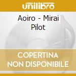 Aoiro - Mirai Pilot cd