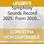 Symphony Sounds Record 2025: From 2010 To 2024 cd