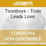 Toonboys - Toon Leads Love cd