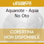 Aquanote - Aqua No Oto cd