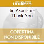 Jin Akanishi - Thank You cd musicale di Akanishi, Jin