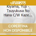 Kiyama, Yuji - Tsuyukusa No Hana C/W Kaze No Yukue cd