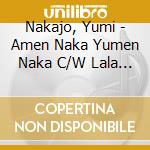 Nakajo, Yumi - Amen Naka Yumen Naka C/W Lala Mata Aimashou cd
