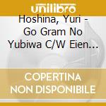 Hoshina, Yuri - Go Gram No Yubiwa C/W Eien Ni... cd
