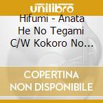 Hifumi - Anata He No Tegami C/W Kokoro No Harmony cd