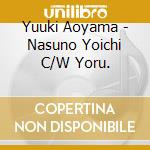 Yuuki Aoyama - Nasuno Yoichi C/W Yoru. cd