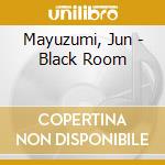 Mayuzumi, Jun - Black Room cd