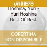 Hoshina, Yuri - Yuri Hoshina Best Of Best cd