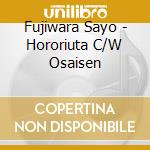 Fujiwara Sayo - Hororiuta C/W Osaisen cd