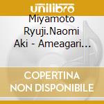 Miyamoto Ryuji.Naomi Aki - Ameagari No Begin cd