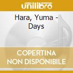 Hara, Yuma - Days cd musicale di Hara, Yuma