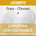 Erisa - Choose + cd