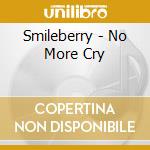 Smileberry - No More Cry cd