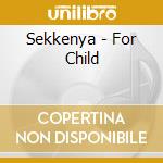 Sekkenya - For Child cd