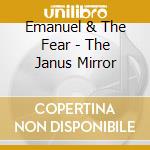 Emanuel & The Fear - The Janus Mirror cd