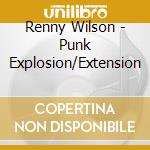 Renny Wilson - Punk Explosion/Extension cd