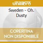 Sweden - Oh. Dusty cd