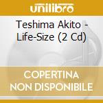 Teshima Akito - Life-Size (2 Cd) cd