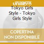 Tokyo Girls Style - Tokyo Girls Style cd