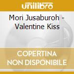 Mori Jusaburoh - Valentine Kiss cd