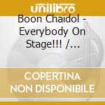 Boon Chaidol - Everybody On Stage!!! / O.S.T. cd