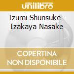 Izumi Shunsuke - Izakaya Nasake cd