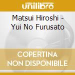 Matsui Hiroshi - Yui No Furusato cd