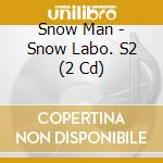 Snow Man - Snow Labo. S2 (2 Cd) cd