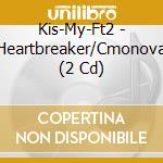 Kis-My-Ft2 - Heartbreaker/Cmonova (2 Cd) cd