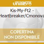 Kis-My-Ft2 - Heartbreaker/Cmonova cd