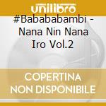 #Babababambi - Nana Nin Nana Iro Vol.2 cd