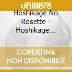 Hoshikage No Rosette - Hoshikage Ryodan cd